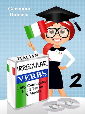 cover image of Italian Irregular Verbs Fully Conjugated in all Tenses (Learn Italian Verbs Book 2)